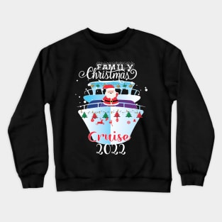 Funny Christmas Cruise Lovers Merry Cruisemas Ship 2022 Crewneck Sweatshirt